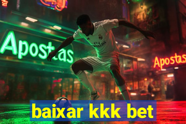 baixar kkk bet